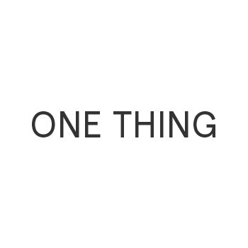 ONE THING